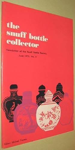 The Snuff Bottle Collector No. 5 June 1971 Newsletter of the Snuff Bottle Society