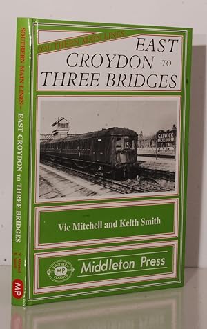 Imagen del vendedor de East Croyden to Three Bridges. (Southern Main Lines Series). a la venta por Kerr & Sons Booksellers ABA