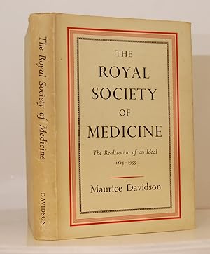 The Royal Society of Medicine. The Realization of an Ideal. (1805-1955).