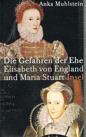 Bild des Verkufers fr Die Gefahren der Ehe Elisabeth von England und Maria Stuart zum Verkauf von Antiquariat Lcke, Einzelunternehmung
