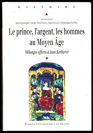 Seller image for Le Prince, l'argent, les hommes au Moyen Age. Mlanges offerts  Jean Kerherv for sale by ArturusRex