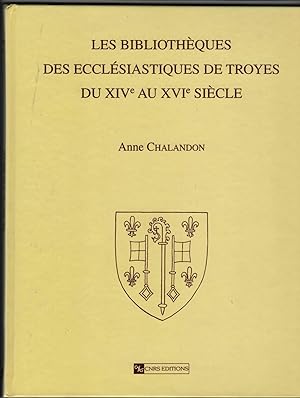 Les bibliothèques des ecclésiastiques de Troyes du XIVe au XVIe siècle
