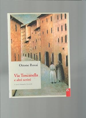 Seller image for VIA TOSCANELLA e altri Scritti, a Cura Di Alessandro Parronchi for sale by Books for Amnesty, Malvern