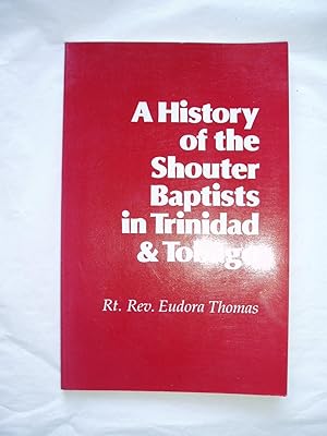 Seller image for A History of the Shouter Baptists in Trinidad and Tobago for sale by Expatriate Bookshop of Denmark