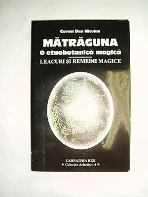 Bild des Verkufers fr Matruguna o etnobotanica magica (Romaneasca) : Leacuri si remedii magice zum Verkauf von Expatriate Bookshop of Denmark