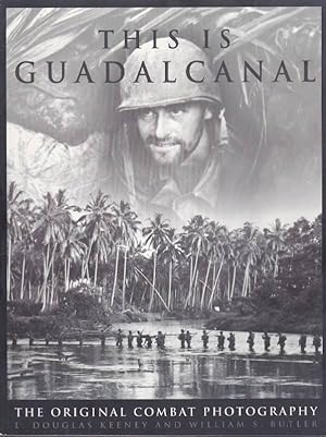 Bild des Verkufers fr This is Guadalcanal: The Original Combat Photography zum Verkauf von Clausen Books, RMABA