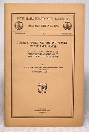 Immagine del venditore per Timber Growing and Logging Practice in the Lake States (Bulletin No. 1496) venduto da you little dickens