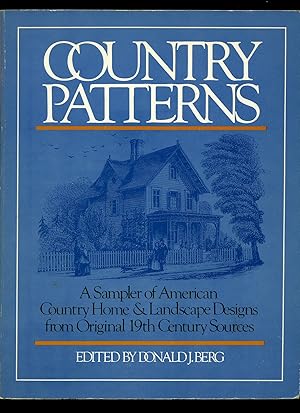 Bild des Verkufers fr Country Patterns: A Sampler of American Country Home & Landscape Designs from Original 19th Century Sources zum Verkauf von Bookman Books
