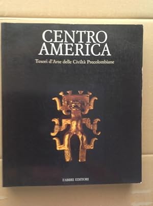 Seller image for CENTRO AMERICA TESORI D'ARTE DELLE CIVILTA' PRECOLOMBIANE for sale by Il Mondo Nuovo