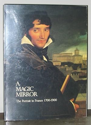 Immagine del venditore per A Magic Mirror: The Portrait in France 1700 - 1900 venduto da Exquisite Corpse Booksellers