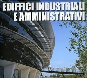 Bild des Verkufers fr Edifici industriali e amministrativi. zum Verkauf von FIRENZELIBRI SRL