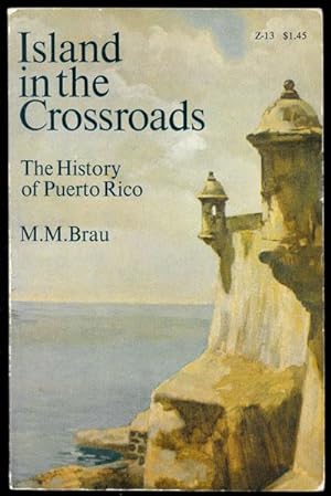 Island in the Crossroads: The History of Puerto Rico