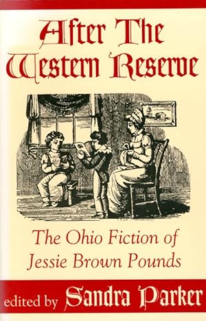 Seller image for After the Western Reserve: The Ohio Fiction of Jessie Brown Pounds for sale by The Haunted Bookshop, LLC