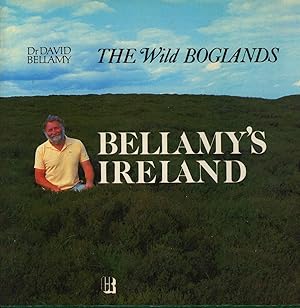 Bild des Verkufers fr The wild boglands : Bellamy's Ireland. [Wild Ireland library ; 4] [Peat growing wild -- How to raise a bog -- The wet blanket -- Salts of the earth -- Taking down the evidence -- Evidence from under the blanket -- The tale of the little red bog -- What can you do with a bog? -- Cut and thrust : Prospects for the future -- Plants and peat types -- Bogs for conservation] zum Verkauf von Joseph Valles - Books