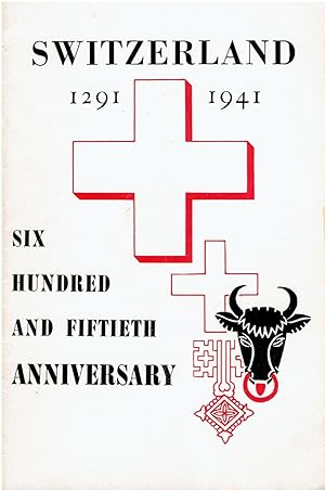 Switzerland 1291-1941 (Six Hundred and Fiftieth Anniversary of the Swiss Confederation)