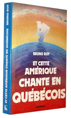 Seller image for Et Cette Amrique Chante En Qubcois for sale by COLLECTOPHILE