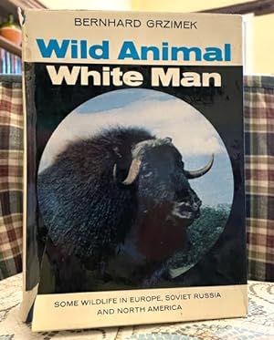 Wild Animal White Man: some wildlife in Europe, Soviet Russia and North America