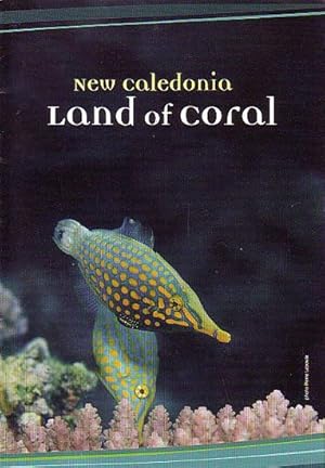 Image du vendeur pour NEW CALEDONIA: "LAND OF CORAL" mis en vente par Jean-Louis Boglio Maritime Books