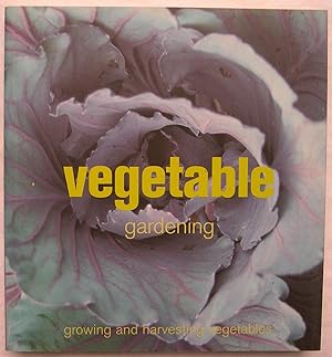 Vegetable Gardening: Growing and Harvesting Vegetables