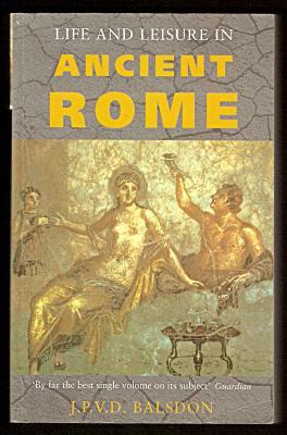 Immagine del venditore per LIFE AND LEISURE IN ANCIENT ROME venduto da A Book for all Reasons, PBFA & ibooknet