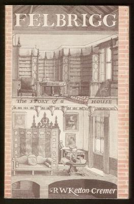 Imagen del vendedor de FELBRIGG - The Story of a House a la venta por A Book for all Reasons, PBFA & ibooknet