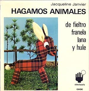 Imagen del vendedor de HAGAMOS ANIMALES DE FIELTRO FRANELA LANA Y HULE a la venta por Libreria 7 Soles