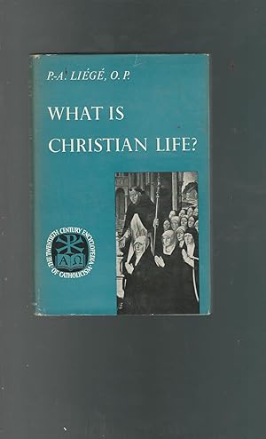 Seller image for What is Christian Life? (Twentieth Century Encyclopedia of Catholicism, Volume No. 56) for sale by Dorley House Books, Inc.