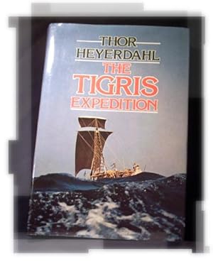 Image du vendeur pour The Tigris Expedition: In Search of Our Beginnings mis en vente par BookLovers of Bath