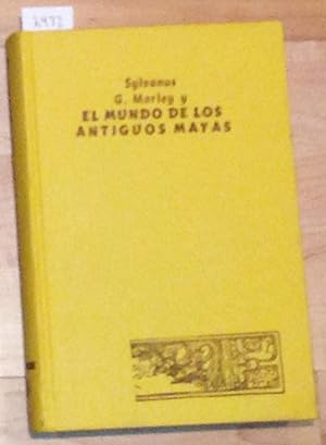 Seller image for Sylvanus G. Morley y El Mundo De Los Antiguos Mayas for sale by Carydale Books
