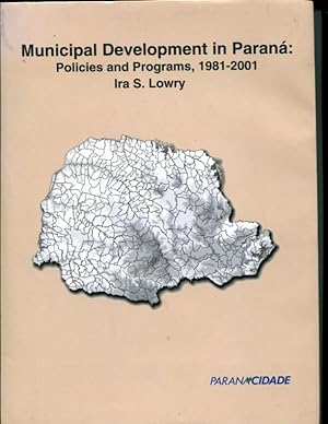 Seller image for Municipal Development in Parana: Policies and Programs, 1981-2001 for sale by Orca Knowledge Systems, Inc.