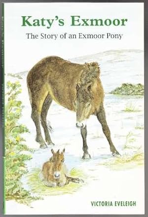 Immagine del venditore per Katy's Exmoor The Story of an Exmoor Pony SIGNED venduto da HORSE BOOKS PLUS LLC