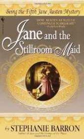 Jane and the Stillroom Maid: Being the Fifth Jane Austen Mystery