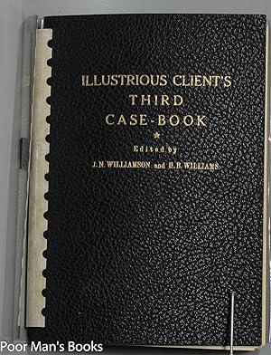 ILLUSTRIOUS CLIENT'S THIRD CASE-BOOK: EIGHTEEN SHERLOCKIAN ESSAYS, FOUR QUIZZES, THREE ...