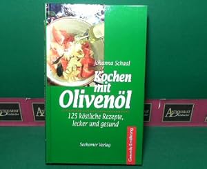 Bild des Verkufers fr Kochen mit Olivenl. - 125 kstliche Rezepte, lecker und gesund. zum Verkauf von Antiquariat Deinbacher