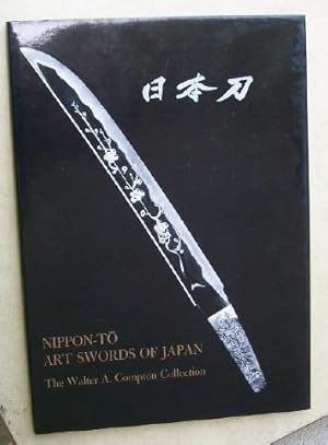 Imagen del vendedor de Nippon-To. Art Swords of Japan. The Walter A. Compton Collection. a la venta por Centerbridge Books