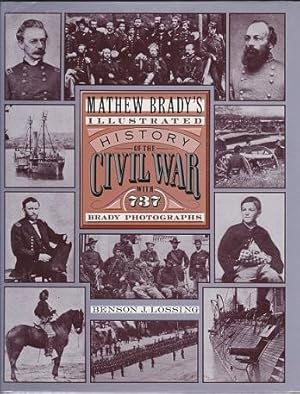 Mathew Brady's Illustrated History of the Civil War