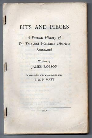Bild des Verkufers fr Bits and Pieces: A Factual History of Toi Tois and Waikawa Districts Southland zum Verkauf von Renaissance Books, ANZAAB / ILAB