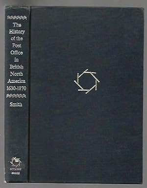 Bild des Verkufers fr The History of the Post Office in British North America 1639-1870 zum Verkauf von K. L. Givens Books