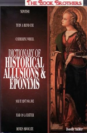 Bild des Verkufers fr Dictionary of Historical Allusions & Eponyms zum Verkauf von THE BOOK BROTHERS