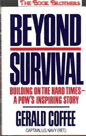 Imagen del vendedor de Beyond Survival:Building on the Hard Times-A POW's Inspiring Story a la venta por THE BOOK BROTHERS