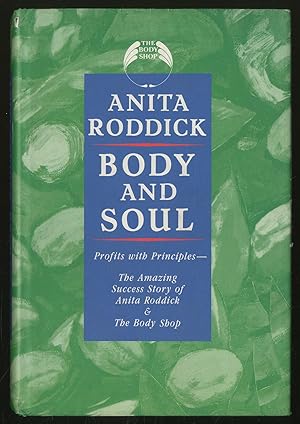 Bild des Verkufers fr Body and Soul: Profits with Principles, The Amazing Success Story of Anita Roddick and The Body Shop zum Verkauf von Between the Covers-Rare Books, Inc. ABAA