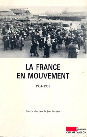 La France en mouvement. 1934-1938