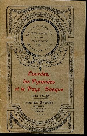 Seller image for Lourdes, les Pyrnes et le Pays Basque, le vade-mcum du plerin et du touriste, dition 1914 for sale by Sylvain Par