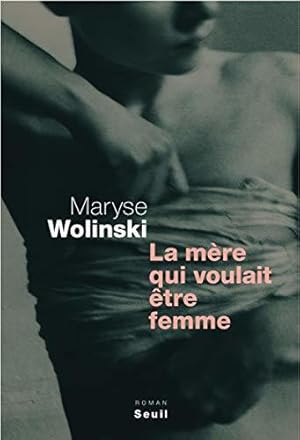 Bild des Verkufers fr La mre qui voulait tre femme zum Verkauf von JLG_livres anciens et modernes