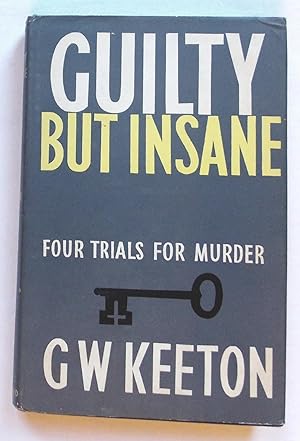 Guilty But Insane -Four Trials For Murder