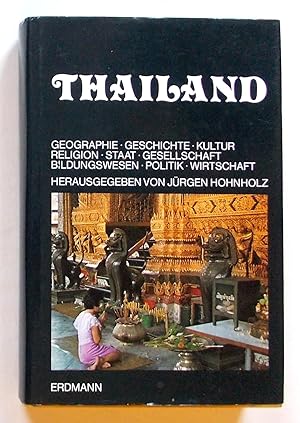 Thailand - Geographie - Geschichte - Kultur - Religion - Staat - Gesellschaft - Politik - Wirtsch...