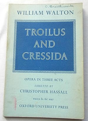 William Walton Troilus and Cressida Opera in Three Acts, Libretto By Christopher Hassall