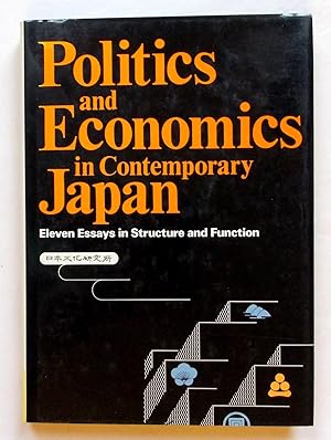 Politics and Economics in Contemporary Japan - Eleven Essays in Structure and Function