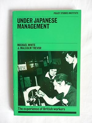 Under Japanese Management - The Experience of British Workers