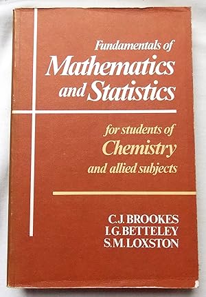 Fundamentals of Mathematics and Statistics for Students of Chemistry and Allied Subjects